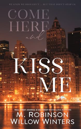 Come Here and Kiss Me: Special Edition von Independently published